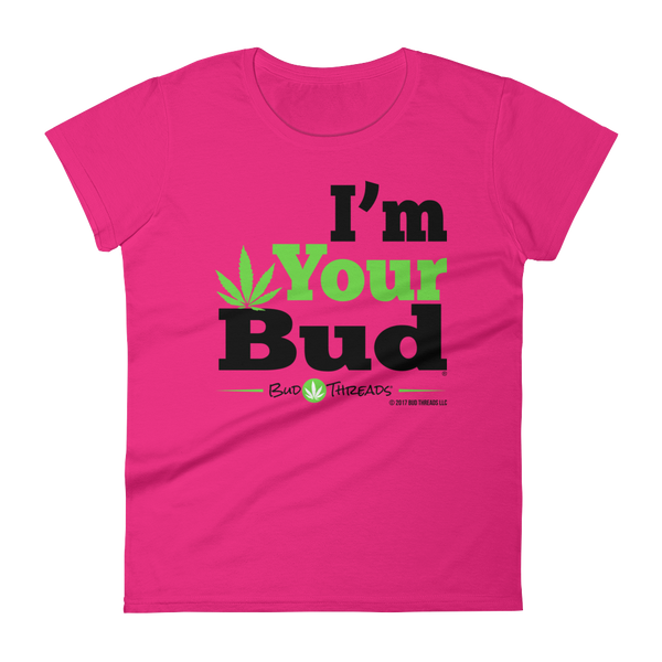 I'm Your Bud-Bold Women's short sleeve t-shirt