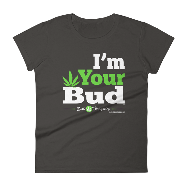 I'm Your Bud-Bold Reverse Women's short sleeve t-shirt
