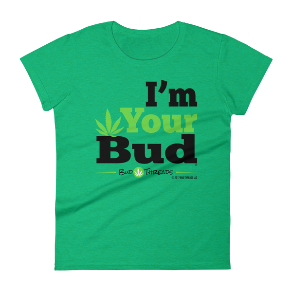 I'm Your Bud-Bold Women's short sleeve t-shirt