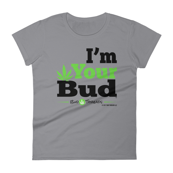 I'm Your Bud-Bold Women's short sleeve t-shirt
