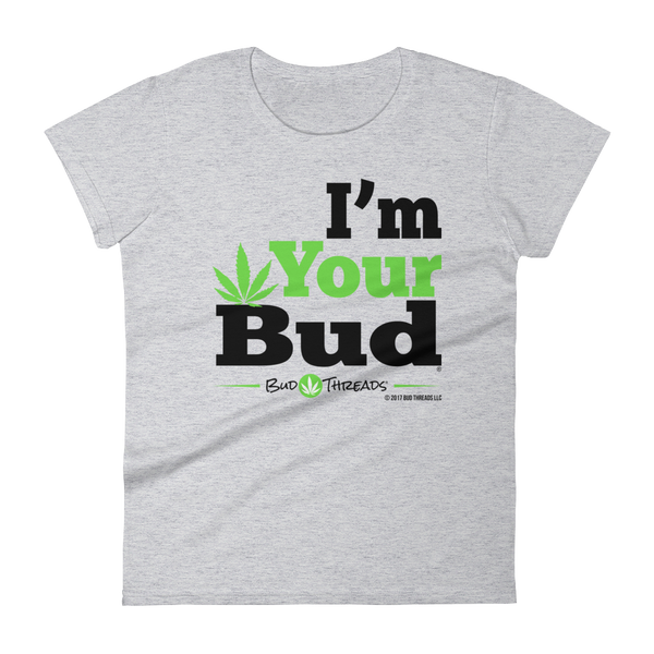 I'm Your Bud-Bold Women's short sleeve t-shirt