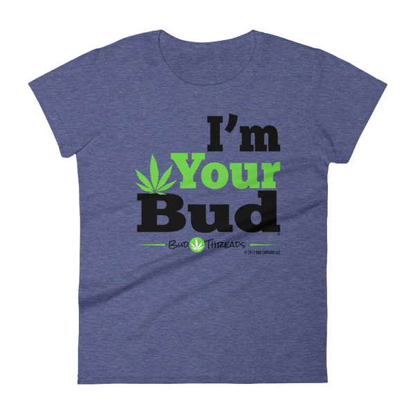 I'm Your Bud-Bold Women's short sleeve t-shirt