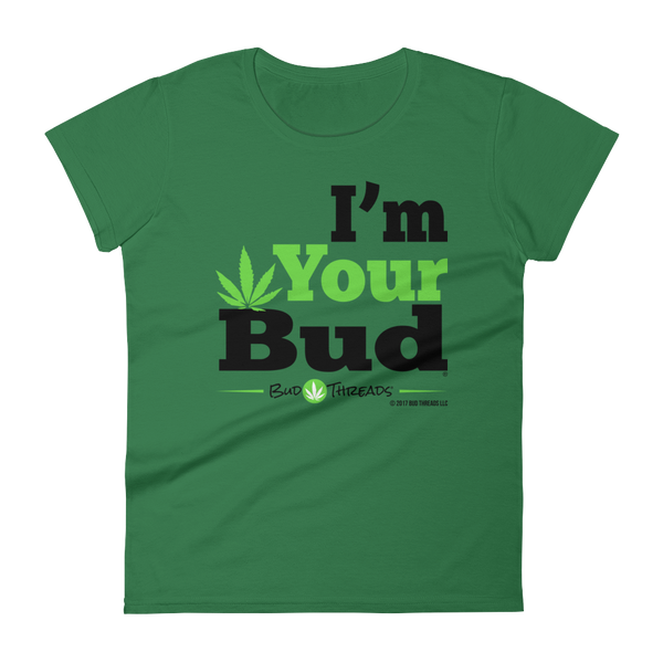 I'm Your Bud-Bold Women's short sleeve t-shirt