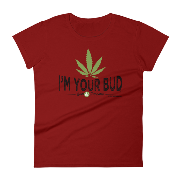 I'm Your Bud - Women's short sleeve t-shirt