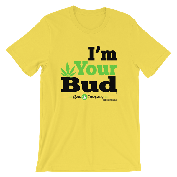 I'm Your Bud-Bold Short-Sleeve Unisex T-Shirt