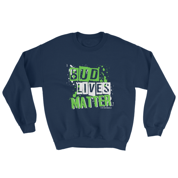 Bud Lives Matter-Sweatshirt
