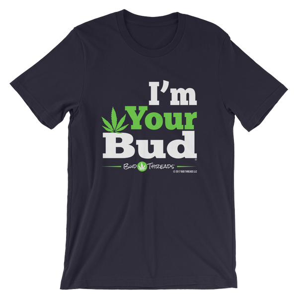I'm Your Bud-Bold Reverse Short-Sleeve Unisex T-Shirt